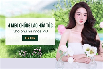 4 Mẹo Chống Lão Hóa Tóc Hiệu Quả Cho Phụ Nữ Ngoài 40