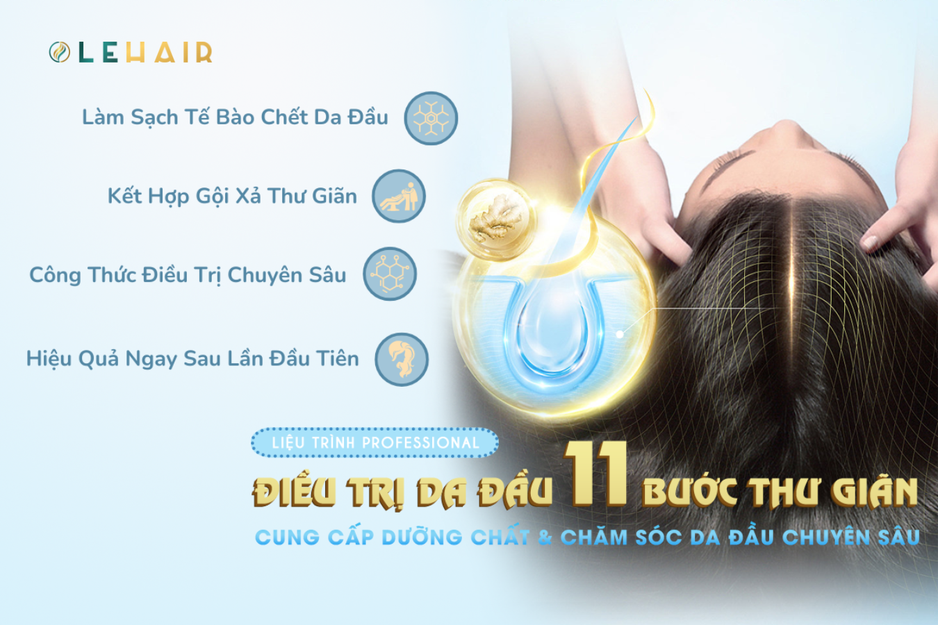 LIỆU TRÌNH ĐIỀU TRỊ DA ĐẦU 11 BƯỚC THƯ GIÃN (start skin treatment process 11 relaxing steps)